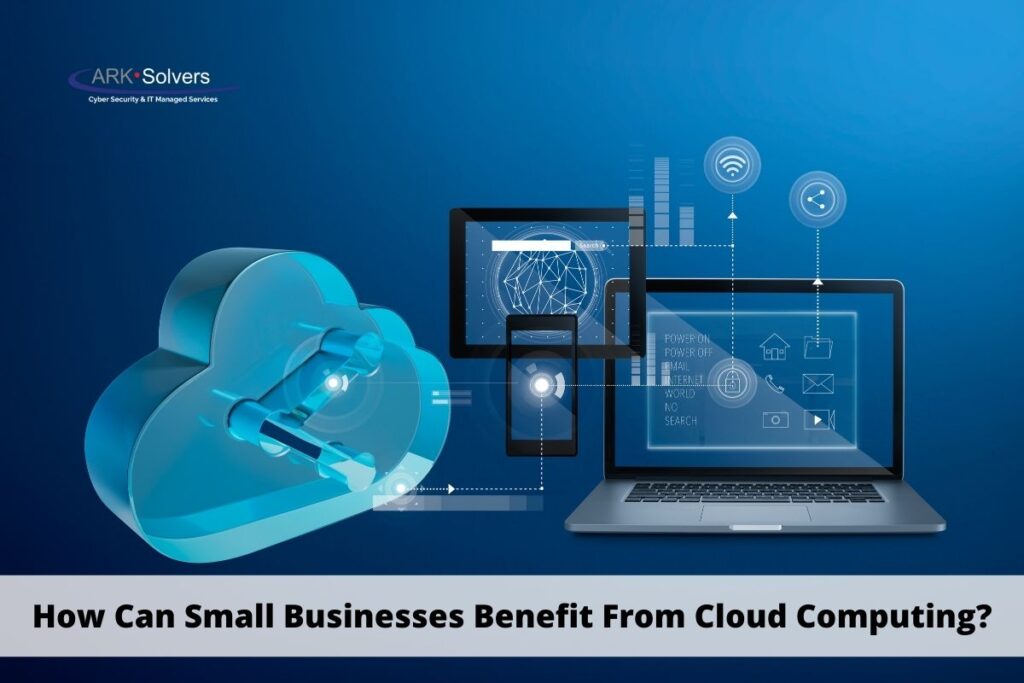 How Can Small Businesses Benefit From Cloud Computing