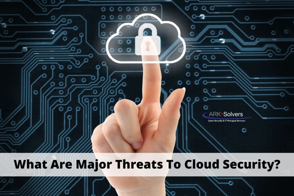 What Are Major Threats To Cloud Security?