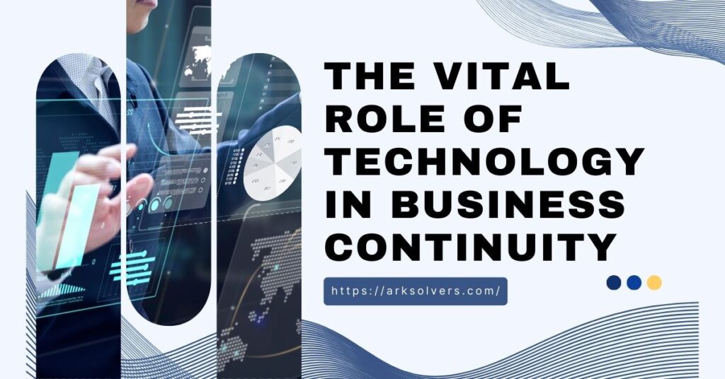 The Vital Role of Technology in Business Continuity